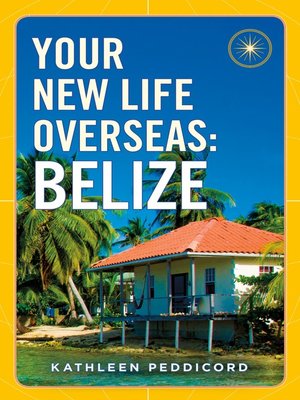 Your New Life Overseas--Belize - ebook